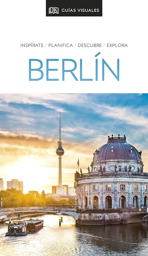 Berlín (Guías Visuales): Inspírate, planifica, descubre, explora